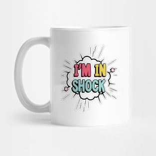 I'm in shock Mug